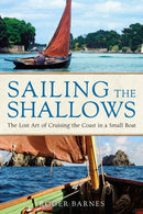 Sailing the Shallows : The lost art of cruising the coast in a small boat-9781472983022