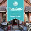 Meatballs for the People : Recipes from the cult Stockholm restaurant-9781472983039