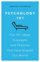 Psychology 101 : The 101 Ideas, Concepts and Theories that Have Shaped Our World-9781472983169