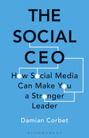 The Social CEO : How Social Media Can Make You A Stronger Leader-9781472984043
