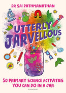 Utterly Jarvellous : 50 primary science activities you can do in a jar-9781472984838