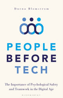 People Before Tech : The Importance of Psychological Safety and Teamwork in the Digital Age-9781472985453