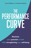 The Performance Curve : Maximize Your Potential at Work while Strengthening Your Well-being-9781472985545