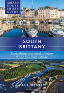 Adlard Coles Shore Guide: South Brittany : Everything you need to know when you step ashore-9781472985736