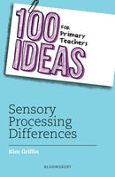 100 Ideas for Primary Teachers: Sensory Processing Differences-9781472986948