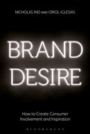 Brand Desire : How to Create Consumer Involvement and Inspiration-9781472988164