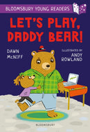 Let''s Play, Daddy Bear! A Bloomsbury Young Reader