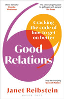 Good Relations : Cracking the code of how to get on better-9781472992413
