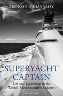 Superyacht Captain : Life and leadership in the world's most incredible industry-9781472992666
