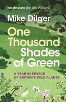 One Thousand Shades of Green : A Year in Search of Britain's Wild Plants-9781472993632