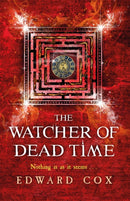 The Watcher of Dead Time : Book Three-9781473200371