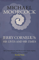 Jerry Cornelius: His Lives and His Times-9781473200722