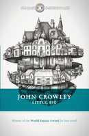 Little, Big : The tale of faerie loved and acclaimed by readers for decades-9781473205475
