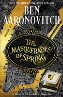 The Masquerades of Spring : The Brand New Rivers of London Novella-9781473224414