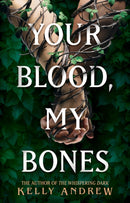 Your Blood, My Bones : A twisted, slow burn rivals-to-lovers romance from the author of THE WHISPERING DARK-9781473234895