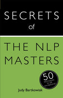 Secrets of the NLP Masters : 50 Techniques to be Exceptional-9781473600126
