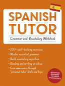 Spanish Tutor: Grammar and Vocabulary Workbook (Learn Spanish with Teach Yourself) : Advanced beginner to upper intermediate course-9781473602373