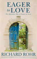 Eager to Love : The Alternative Way of Francis of Assisi-9781473604032