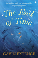 The End of Time : The most captivating book you'll read this summer-9781473605459