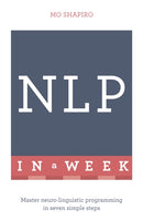 NLP In A Week : Master Neuro-Linguistic Programming In Seven Simple Steps-9781473608085