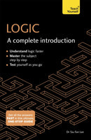 Logic: A Complete Introduction : A step-by-step Teach Yourself guide to use at home, school or college-9781473608436