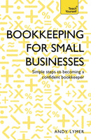 Bookkeeping for Small Businesses : Simple steps to becoming a confident bookkeeper-9781473609143