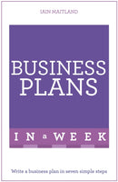 Business Plans in a Week : Write a Business Plan in Seven Simple Steps-9781473609396
