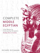 Complete Middle Egyptian : A New Method for Understanding Hieroglyphs: Reading Texts in Context-9781473609792
