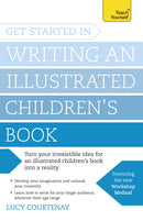 Get Started in Writing an Illustrated Children's Book : Design, develop and write illustrated children's books for kids of all ages-9781473611849