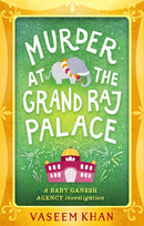 Murder at the Grand Raj Palace : Baby Ganesh Agency Book 4-9781473612402
