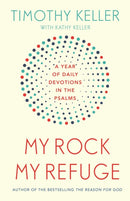 My Rock; My Refuge : A Year of Daily Devotions in the Psalms (US title: The Songs of Jesus)-9781473614253