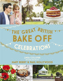 Great British Bake Off: Celebrations : With Recipes from the 2015 Series-9781473615335