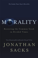 Morality : Restoring the Common Good in Divided Times-9781473617315