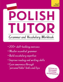 Polish Tutor: Grammar and Vocabulary Workbook (Learn Polish with Teach Yourself) : Advanced beginner to upper intermediate course-9781473617407