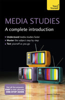 Media Studies: A Complete Introduction: Teach Yourself-9781473618985