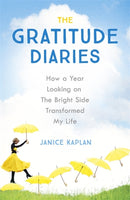 The Gratitude Diaries : How A Year Of Living Gratefully Changed My Life-9781473619319