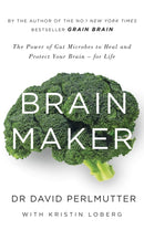 Brain Maker : The Power of Gut Microbes to Heal and Protect Your Brain - for Life-9781473619357