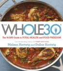 The Whole 30 : The official 30-day FULL-COLOUR guide to total health and food freedom-9781473619555