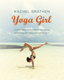 Yoga Girl : Finding Happiness, Cultivating Balance and Living with Your Heart Wide Open-9781473619609