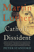 Martin Luther : Catholic Dissident-9781473621671