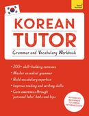 Korean Tutor: Grammar and Vocabulary Workbook (Learn Korean with Teach Yourself) : Advanced beginner to upper intermediate course-9781473623217