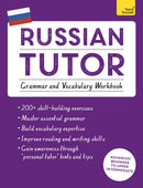 Russian Tutor: Grammar and Vocabulary Workbook (Learn Russian with Teach Yourself) : Advanced beginner to upper intermediate course-9781473623484