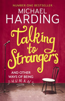 Talking to Strangers : And other ways of being human-9781473623569