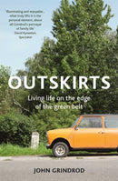 Outskirts : Living Life on the Edge of the Green Belt-9781473625044