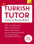 Turkish Tutor: Grammar and Vocabulary Workbook (Learn Turkish with Teach Yourself) : Advanced beginner to upper intermediate course-9781473625259