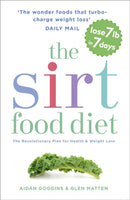The Sirtfood Diet : THE ORIGINAL AND OFFICIAL SIRTFOOD DIET THAT'S TAKEN THE CELEBRITY WORLD BY STORM-9781473626782