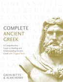 Complete Ancient Greek : A Comprehensive Guide to Reading and Understanding Ancient Greek, with Original Texts-9781473627727