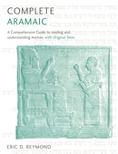 Complete Aramaic : A Comprehensive Guide to Reading and Understanding Aramaic, with Original Texts-9781473627765