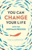 You Can Change Your Life : With the Hoffman Process-9781473628144