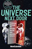 The Universe Next Door : A Journey Through 55 Parallel Worlds and Possible Futures-9781473628618